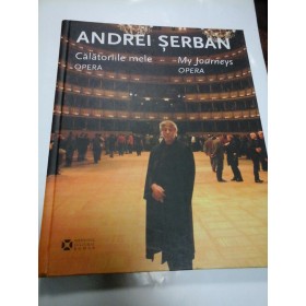 CALATORIILE MELE - opera - ANDREI SERBAN